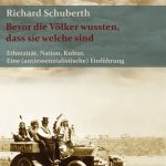 Richard Schuberth Bevor die Völker wussten, dass sie welche sind